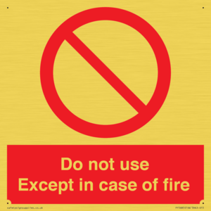 Do not use except in case of fire